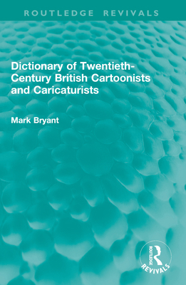 Dictionary of Twentieth-Century British Cartoon... 1032283637 Book Cover