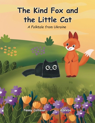 The Kind Fox and the Little Cat: A Folktale fro... 1734356685 Book Cover