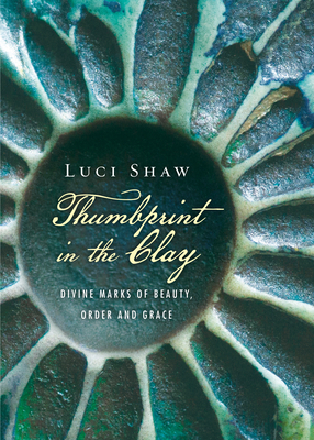 Thumbprint in the Clay: Divine Marks of Beauty,... 0830844570 Book Cover