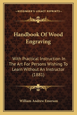 Handbook Of Wood Engraving: With Practical Inst... 1165470721 Book Cover