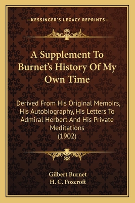 A Supplement To Burnet's History Of My Own Time... 1164079816 Book Cover