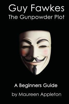 Guy Fawkes: The Gunpowder Plot 1530606659 Book Cover