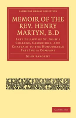 Memoir of the Rev. Henry Martyn, B.D: Late Fell... 0511706952 Book Cover