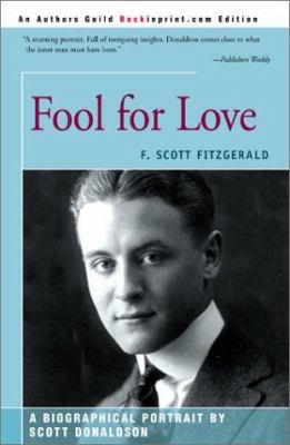 Fool for Love: F. Scott Fitzgerald 0595181708 Book Cover