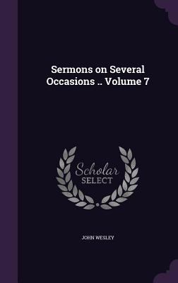 Sermons on Several Occasions .. Volume 7 1356368271 Book Cover