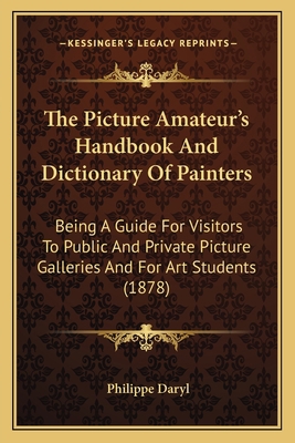 The Picture Amateur's Handbook And Dictionary O... 1165104091 Book Cover