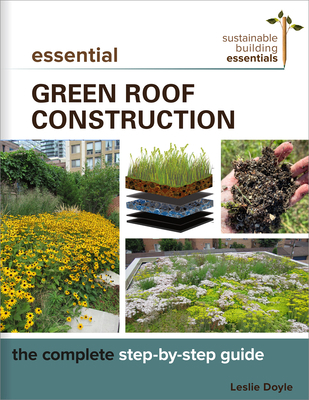 Essential Green Roof Construction: The Complete... 0865719152 Book Cover