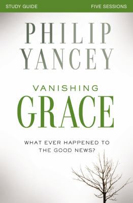 Vanishing Grace Bible Study Guide: Whatever Hap... 0310825490 Book Cover