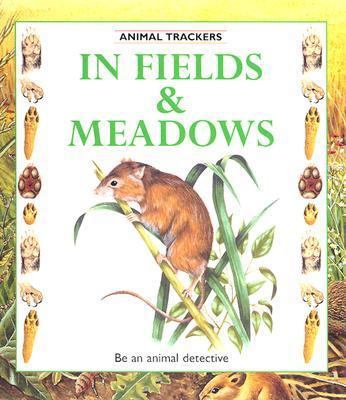 In Fields & Meadows (Animal Trackers Series) 0865055939 Book Cover