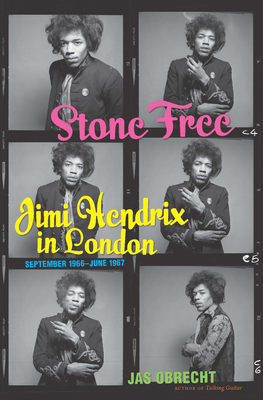 Stone Free: Jimi Hendrix in London, September 1... 1469647060 Book Cover