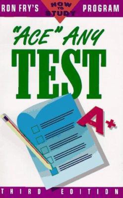 Ace Any Test (Ron Frys How to Study Program) 1564142302 Book Cover