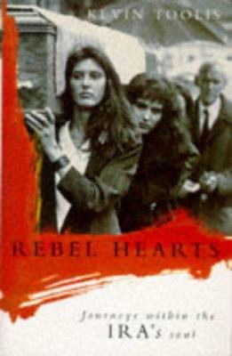 Rebel hearts: Journeys within the IRA's soul 0330342436 Book Cover