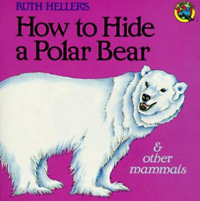 How to Hide a Polar Bear and Other Mammals 0448402165 Book Cover