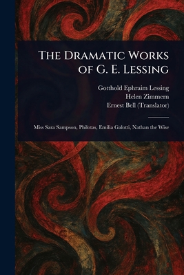 The Dramatic Works of G. E. Lessing 102325512X Book Cover