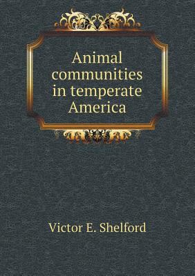 Animal communities in temperate America 551888673X Book Cover