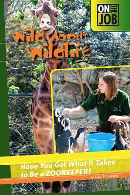 Wild about Wildlife: Have You Got What It Takes... 0756536162 Book Cover