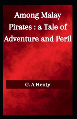 Among Malay Pirates A Tale of Adventure and Per... B096TL8W6R Book Cover