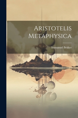 Aristotelis Metaphysica [Latin] 1021320633 Book Cover