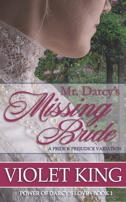 Mr. Darcy's Missing Bride: A Pride and Prejudic... 0997879548 Book Cover