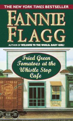 Fried Green Tomatoes at the Whistle Stop Cafe 0613304179 Book Cover