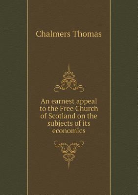 An earnest appeal to the Free Church of Scotlan... 5518787243 Book Cover