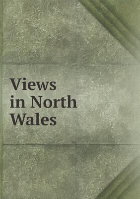 Views in North Wales 5518830920 Book Cover