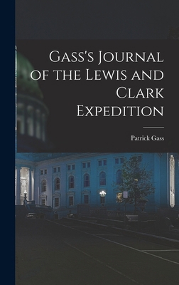 Gass's Journal of the Lewis and Clark Expedition 1015498655 Book Cover