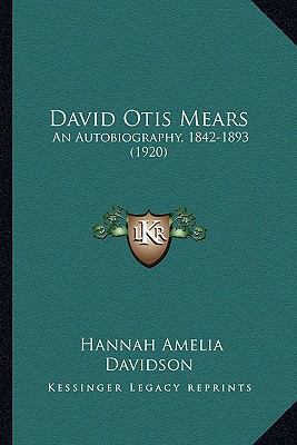 David Otis Mears: An Autobiography, 1842-1893 (... 1164617672 Book Cover