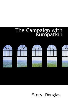 The Campaign with Kuropatkin 1110783574 Book Cover