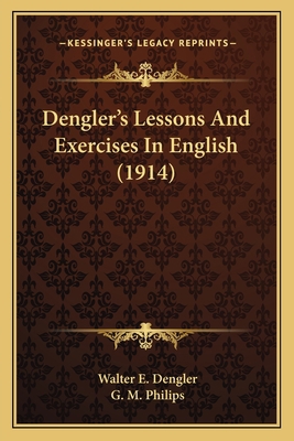 Dengler's Lessons And Exercises In English (1914) 1164619098 Book Cover