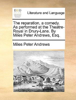 The Reparation, a Comedy. as Performed at the T... 1170627455 Book Cover