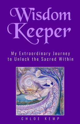 Wisdom Keeper: My Extraordinary Journey to Unlo... B0B2HT84N9 Book Cover