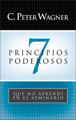 7 Principios Poderosos: Que No Aprendí en el Se... [Spanish] 0829738479 Book Cover