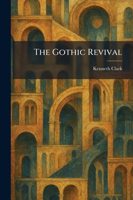The Gothic Revival 1025369394 Book Cover
