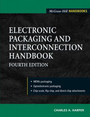 Electronic Packaging and Interconnection Handbo... 0071430482 Book Cover