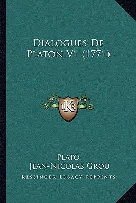 Dialogues De Platon V1 (1771) [French] 1166058239 Book Cover