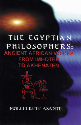 The Egyptian Philosophers: Ancient African Voic... 0913543667 Book Cover