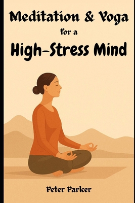 Meditation & Yoga for a High-Stress Mind B0FWKCKRNR Book Cover