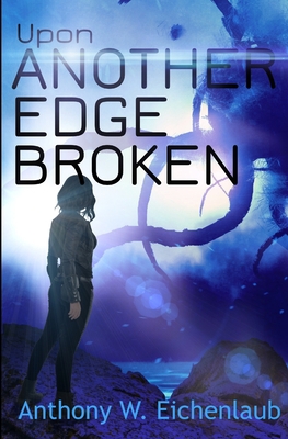 Upon Another Edge Broken: Colony of Edge Novell... 1950542106 Book Cover