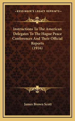 Instructions to the American Delegates to the H... 1164970712 Book Cover