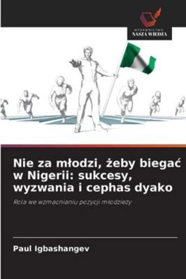 Nie za mlodzi, &#380;eby biegac w Nigerii: sukc... [Polish] 6208483913 Book Cover