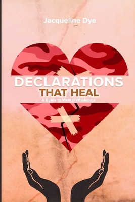 Declarations That Heal: A Guide to Mental Whole... B0D1GLW8BQ Book Cover