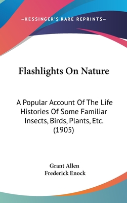 Flashlights on Nature: A Popular Account of the... 1436968860 Book Cover