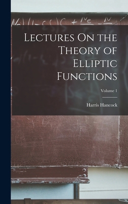 Lectures On the Theory of Elliptic Functions; V... 1016951086 Book Cover