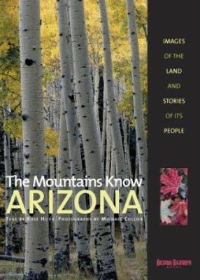 The Mountains Know Arizona: Images of the Land ... 1893860876 Book Cover