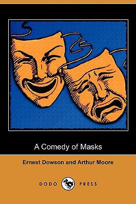 A Comedy of Masks (Dodo Press) 1409975169 Book Cover