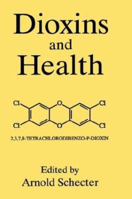 Dioxins and Health 0306447851 Book Cover