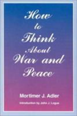 How to Think about War and Peace 082321642X Book Cover