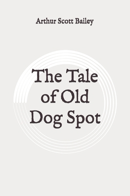 The Tale of Old Dog Spot: Original B089278TN3 Book Cover