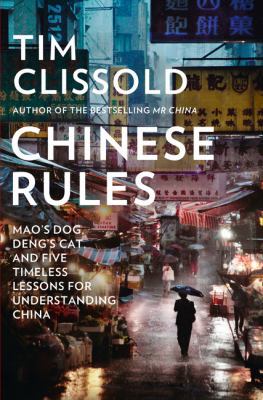 Chinese Rules: Mao's Dog, Deng's Cat, and Five ... 0008122806 Book Cover